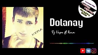 Dj Vepa ft Kera-Dolanay (TmRap-HipHop)