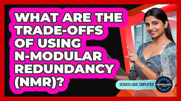 What Are The Trade-offs Of Using N-Modular Redundancy (NMR)?