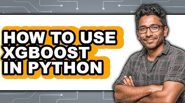 How to Use Xgboost in Python - Easy Guide