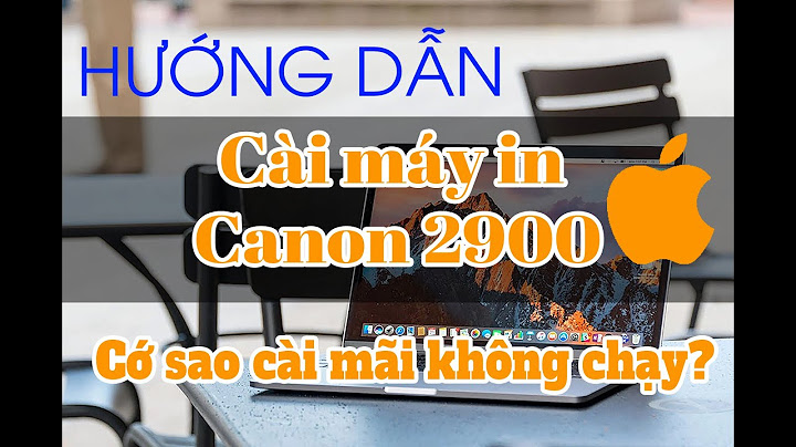 Kết nối Macbook với máy in Canon