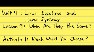 8th Grade Illustrative Mathematics: Gr. 8; U4; Lesson 9-1: Which Would You Choose?