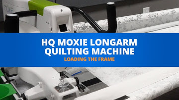 HQ Moxie Longarm Quilting Machine: Loading the Frame