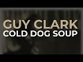 Guy clark  cold dog soup official audio