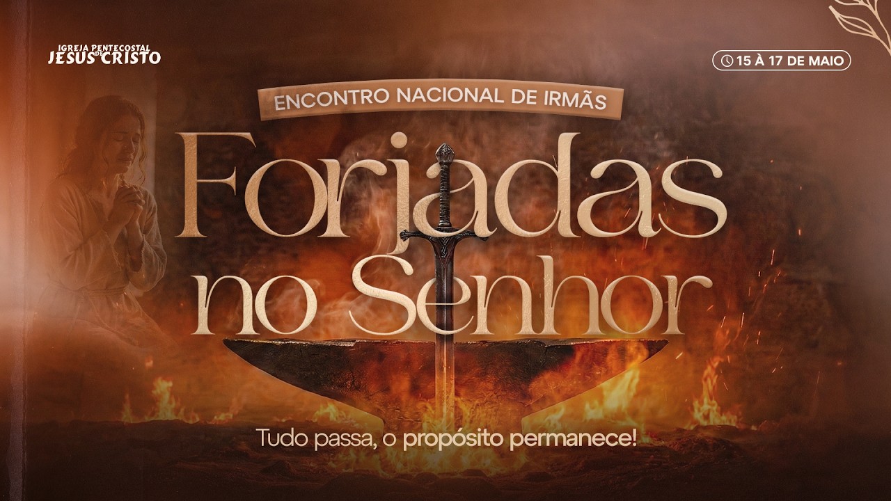 ENCONTRO NACIONAL DE IRMÃS| FORJADAS NO SENHOR | Sexta- Feira |  Noite | 15/05/2026 | @IPJCOFICIAL