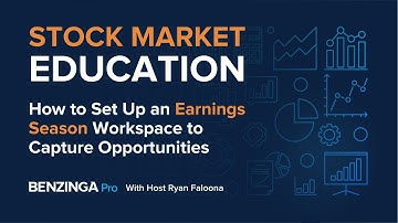 How to Set Up an Earnings Season Workspace to Capture Opportunities