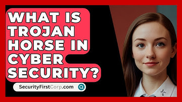 What Is Trojan Horse In Cyber Security? - SecurityFirstCorp.com