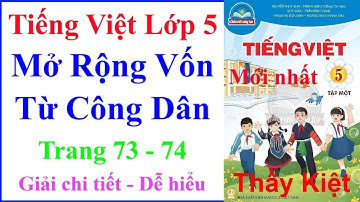 Tiếng Việt Lớp 5 | Mở Rộng Vốn Từ Công Dân | Trang 73 – 74 | Chân Trời Sáng Tạo