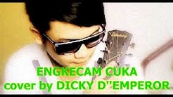 Engkecam Cuka-Rickie.A - Cover by: Dicky  - Durasi: 4:41. 