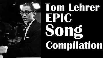 Tom Lehrer | EPIC Song Compilation