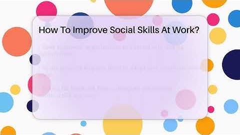 How To Improve Social Skills At Work? - The Personal Growth Path