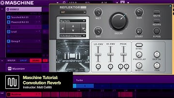 Convolution Reverb w/ Maschine + Reflektor - Komplete Sound Design Tutorial
