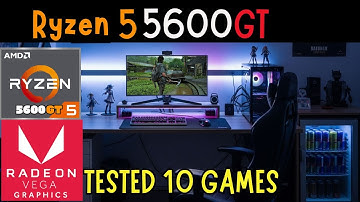 AMD RYZEN 5 5600GT | 10 GAMES | BENCHMARK | 16GB RAM
