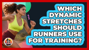 Which Dynamic Stretches Should Runners Use For Training? - All Sorts Of Running