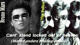 Video thumbnail of "Bruno Mars / The Police - Can't stand locked out of heaven (Official Mark Landers Mashup Remix)"