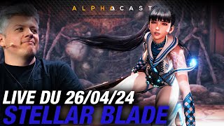 VOD ► DÉCOUVERTE DE STELLAR BLADE : C'EST SUPER BIEN ! - Live du 26/04/2024