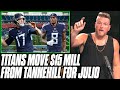 Pat McAfee Reacts: Titans Move $15 Million From Tannehill's Contract For Julio Jones