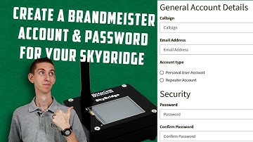 How to Create a Brandmeister Account and Password to Use with your Skybridge
