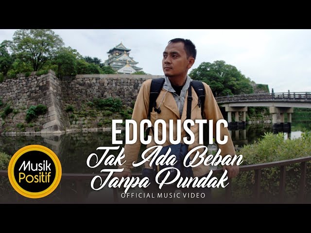 Edcoustic - Tak Ada Beban Tanpa Pundak (Official Music Video ) class=