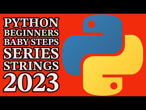Python Baby Steps Tutorial - BASIC STRINGS - Complete Beginners 2023