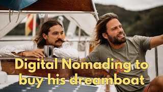 From sailing with La Vagabonde to working with Nigel Calder, digital nomading to buy his dreamboat!