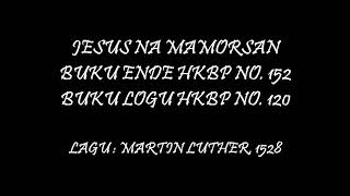 Buku Ende nomor 152 JESUS NA MAMORSAN (LIRIK)