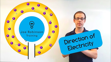 What is Electricity? Part 3: Which Way Do Electrons Flow?