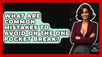 What Are Common Mistakes To Avoid On The One Pocket Break? - Billiards Hustlers