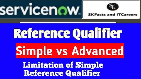 Servicenow Reference Qualifier  Simple vs Advance || #servicenow #skfacts