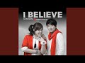I Believe (I Believe)