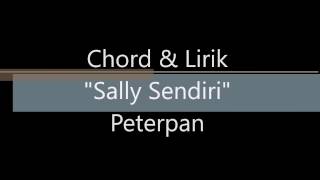 chord & lirik Sally Sendiri - Peterpan chords