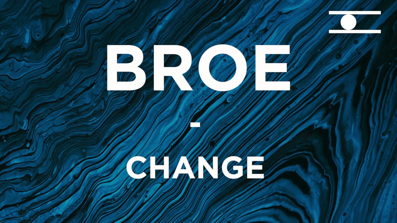 BROE - CHANGE adlı videoyu YouTube'da izle BROE - CHANGE adlı videoyu YouTube'da izle