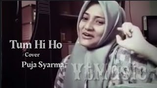 Tum Hi Ho - Puja Syarma Cover YtMusic