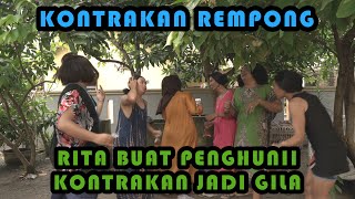 RITA MEMBUAT PENGHUNI KONTRAKAN JADI GILA || KONTRAKAN REMPONG EPISODE 221