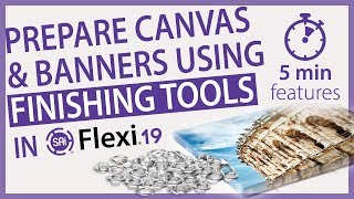 Prepare Canvas & Banners using Finishing Tools in SAi Flexi screenshot 3