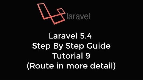 Laravel 5.4 tutorials #9 Route in more detail