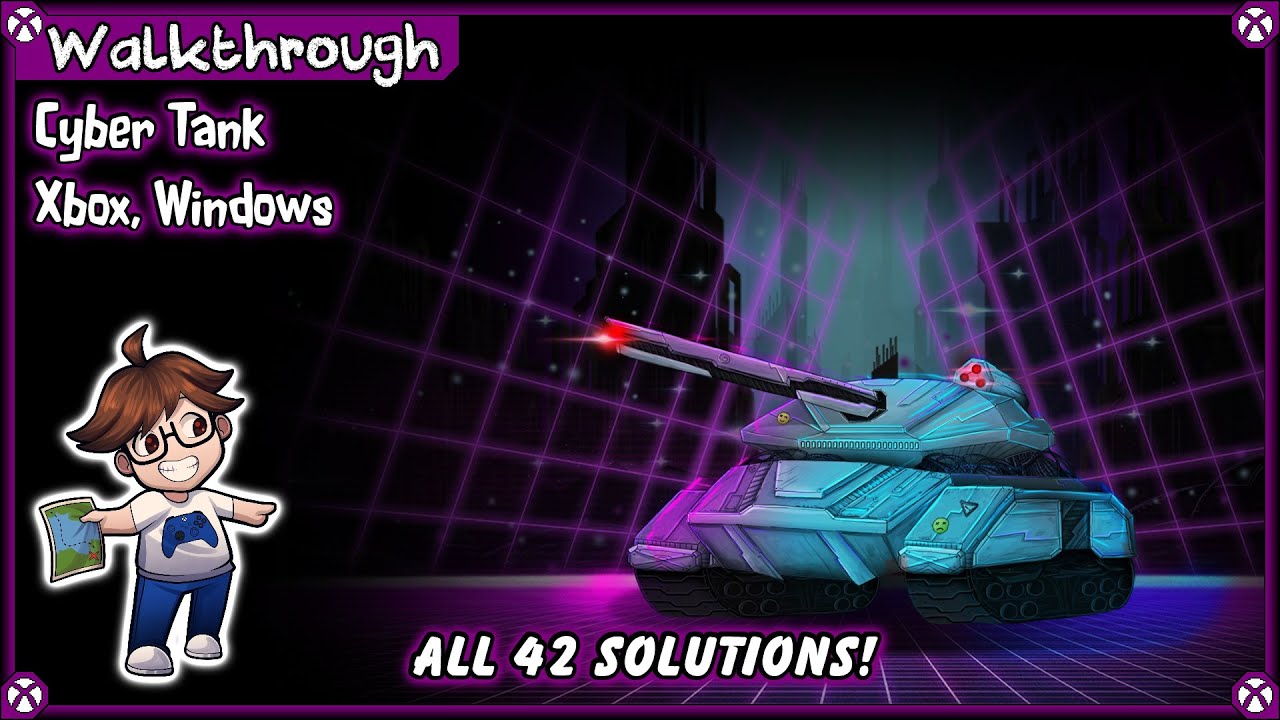 Walkthrough - Cyber Tank (Xbox, Windows) - All Solutions 