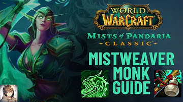 Mistweaver Monk Mists of Pandaria Classic Guide!