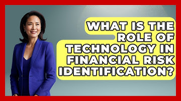 What Is The Role Of Technology In Financial Risk Identification? - Learn About Economics