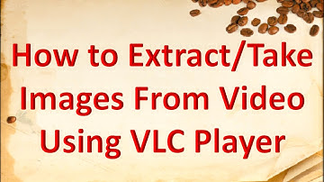 How to take images or screenshots  from video using VLC player