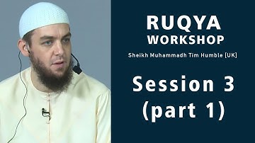 Ruqya Workshop - Sheikh Tim humble [Session 3 part 1]