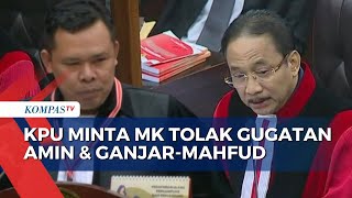 KPU Minta MK Tolak Gugatan Anies-Muhaimin dan Ganjar-Mahfud, Ini Alasannya!