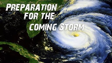 Preparation For The Coming Storm (A Lesson from Hurricane Irma)