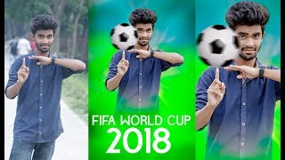 FIFA World Cup 2018 | fifa lovers photo design | photoshop tutorial screenshot 2