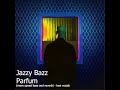 Jazzy bazz  parfum more speed bass and reverb  less vocals