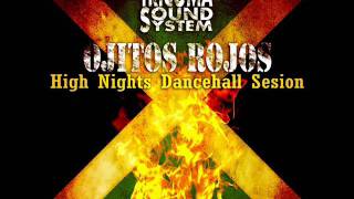 Ojitos Rojos - High Nights Dancehall Sesion 1.wmv