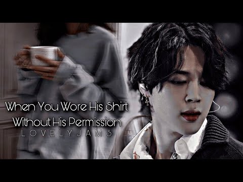 ᴡʜᴇɴ ʏᴏᴜ ᴡᴏʀᴇ ʜɪs sʜɪʀᴛ ᴡɪᴛʜᴏᴜᴛ ʜɪs ᴘᴇʀᴍɪssɪᴏɴ - 𝙷𝚒𝚖 𝙰𝚜 𝚈𝚘𝚞𝚛 𝙰𝚛𝚛𝚊𝚗𝚐𝚎 𝙷𝚞𝚜𝚋𝚊𝚗𝚍 || Jiminff || Oneshot