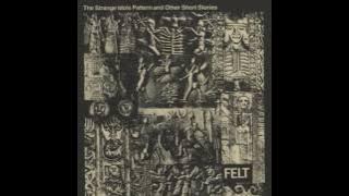Felt - The Strange Idols Pattern and Other Short Stories (1984) (full album)
