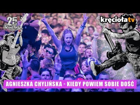 Agnieszka Chylińska - Kiedy powiem sobie dość #polandrock2019