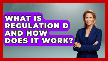 What Is Regulation D And How Does It Work? - Learn About Economics