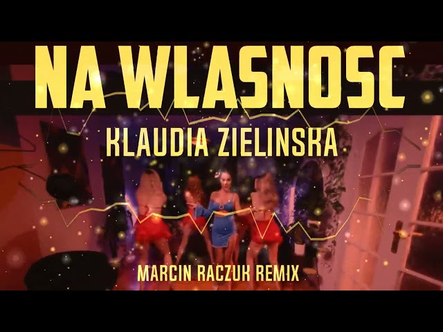 Klaudia Zieliñska - Na w³asnoæ (Marcin Raczuk Vixa Remix) nuteczki.top by KRASZ1250